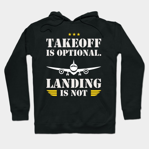 Takeoff is optional. Landing is not ! Hoodie by Pannolinno